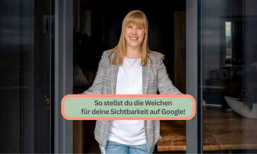 Sichtbarkeit auf Google erhöhen
